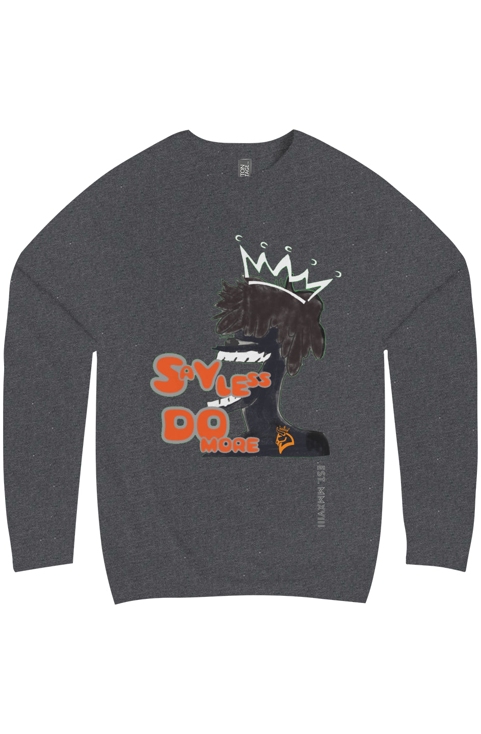 Say Less Do More Premium Crew 